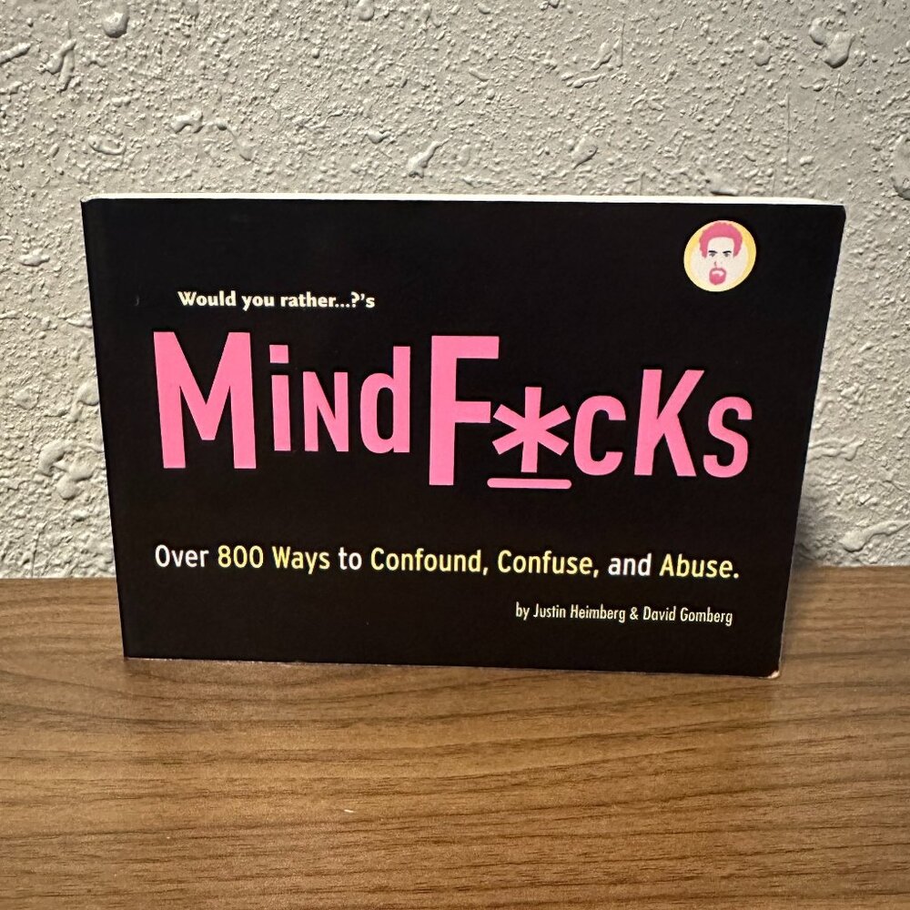 Mindf*cks FUNNY PRANKS Over 800 Ways to Confound, Confuse, Abuse and Prank